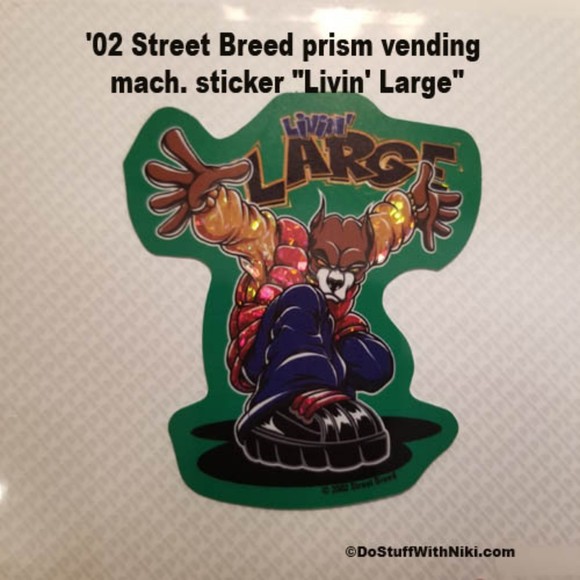 '02 Street Breed prism vending mach. sticker "Livin' Large" - Picture 1 of 6